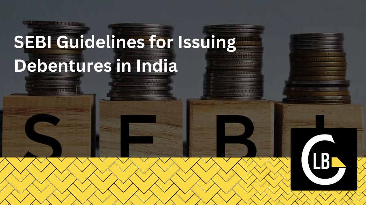 SEBI Guidelines for Issuing Debentures in India